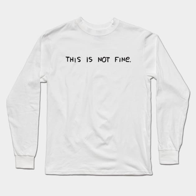 This is not fine. Long Sleeve T-Shirt by steelbird